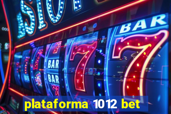 plataforma 1012 bet